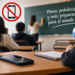 ¿Prohibir celulares o preparar a los jóvenes para el mundo real?